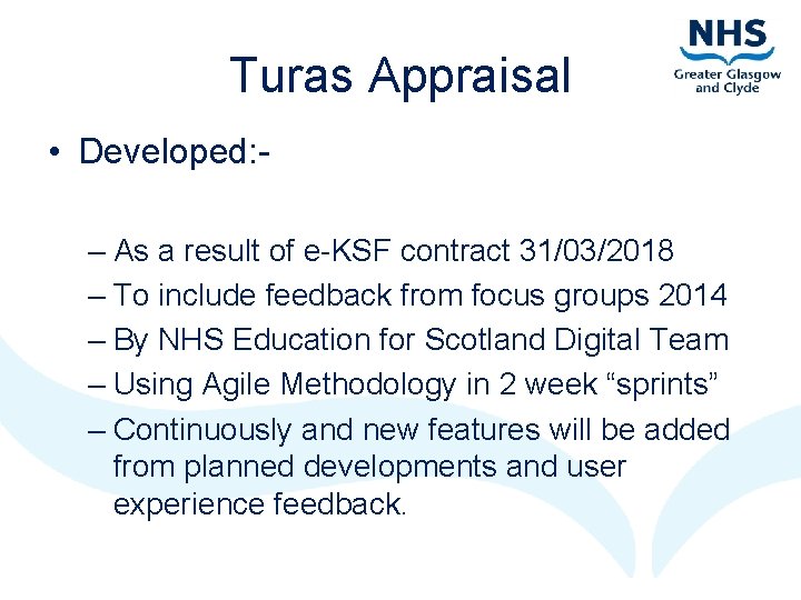 Turas Appraisal • Developed: – As a result of e-KSF contract 31/03/2018 – To Turas Appraisal • Developed: – As a result of e-KSF contract 31/03/2018 – To