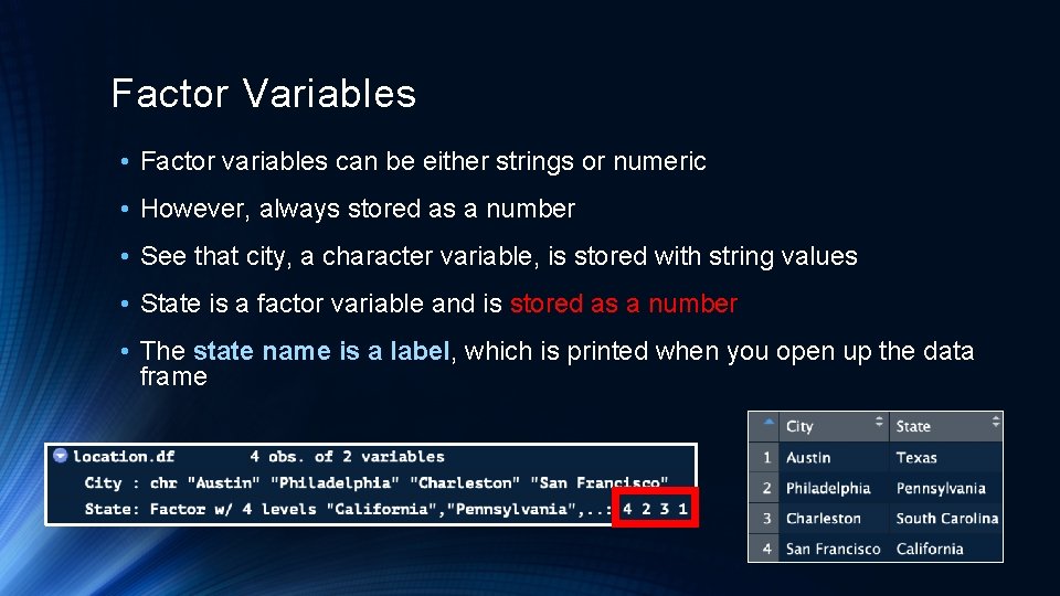 Factor Variables • Factor variables can be either strings or numeric • However, always Factor Variables • Factor variables can be either strings or numeric • However, always
