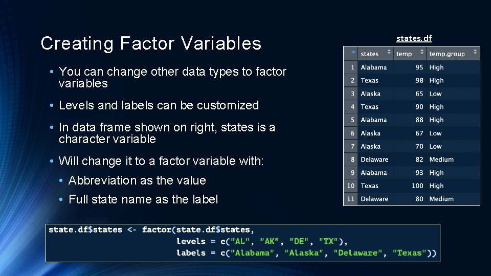 Creating Factor Variables • You can change other data types to factor variables • Creating Factor Variables • You can change other data types to factor variables •