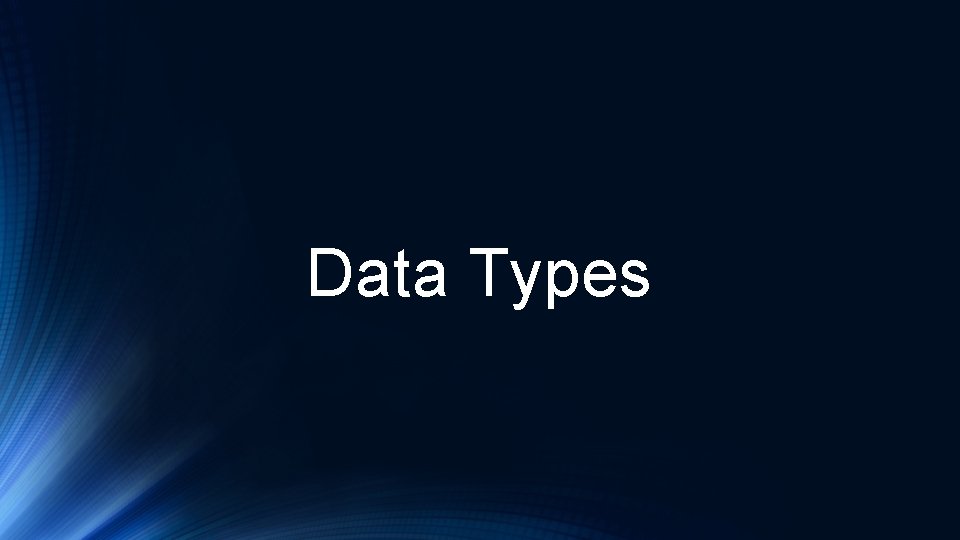 Data Types Data Types