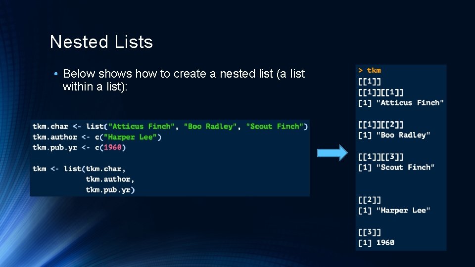 Nested Lists • Below shows how to create a nested list (a list within Nested Lists • Below shows how to create a nested list (a list within
