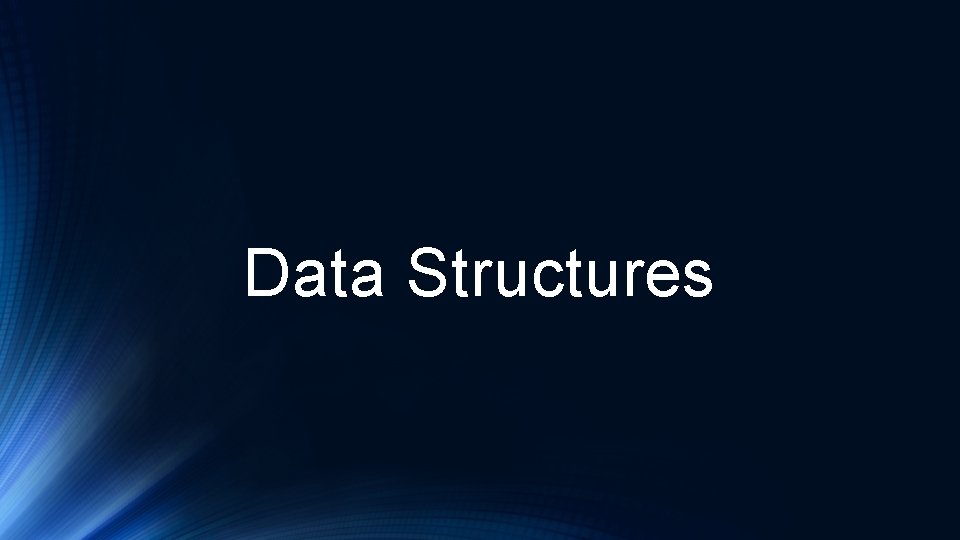 Data Structures Data Structures