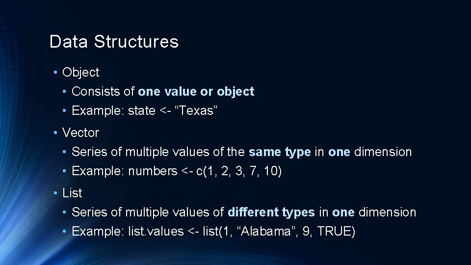 Data Structures • Object • Consists of one value or object • Example: state Data Structures • Object • Consists of one value or object • Example: state