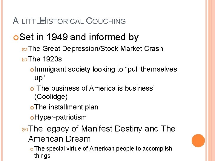 A LITTLE HISTORICAL COUCHING Set in 1949 and informed by The Great Depression/Stock Market