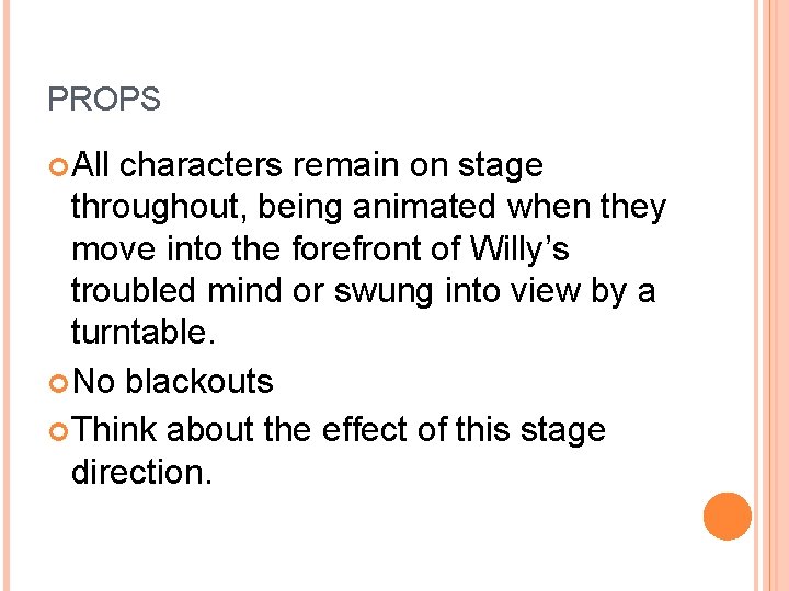 PROPS All characters remain on stage throughout, being animated when they move into the