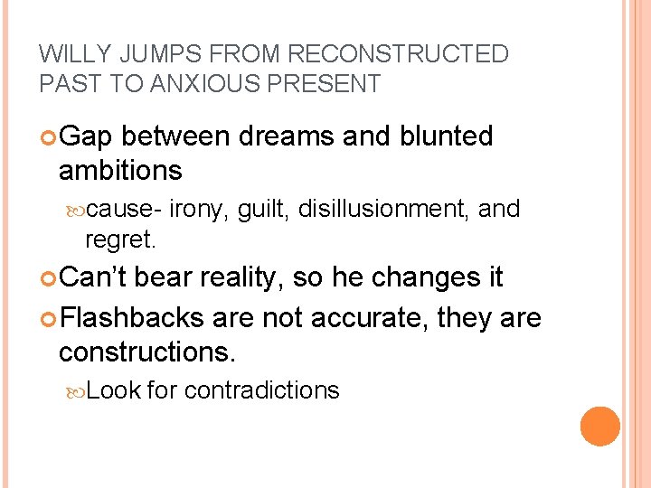 WILLY JUMPS FROM RECONSTRUCTED PAST TO ANXIOUS PRESENT Gap between dreams and blunted ambitions