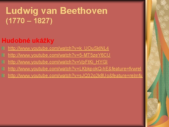 Ludwig van Beethoven (1770 – 1827) Hudobné ukážky http: //www. youtube. com/watch? v=k_UOu. Skl.