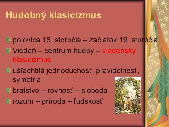 Hudobný klasicizmus polovica 18. storočia – začiatok 19. storočia Viedeň – centrum hudby –