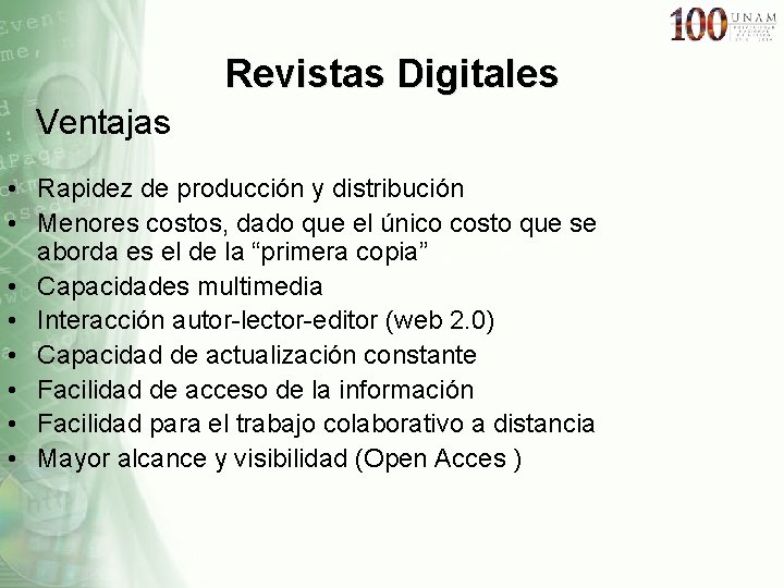 Revistas Digitales Ventajas • Rapidez de producción y distribución • Menores costos, dado que