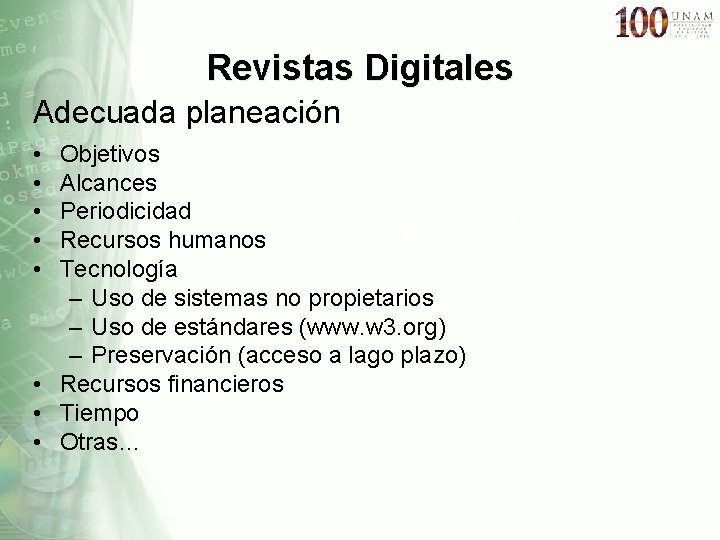 Revistas Digitales Adecuada planeación • • • Objetivos Alcances Periodicidad Recursos humanos Tecnología –