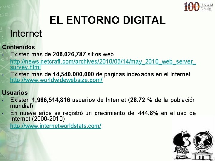 EL ENTORNO DIGITAL Internet Contenidos • Existen más de 206, 026, 787 sitios web