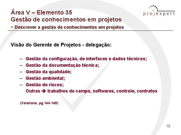 Área V – Elemento 35 Gestão de conhecimentos em projetos - Descrever a gestão