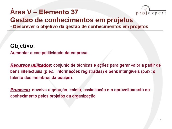 Área V – Elemento 37 Gestão de conhecimentos em projetos - Descrever o objetivo