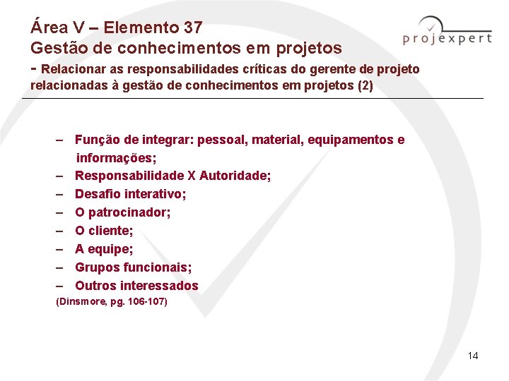 Área V – Elemento 37 Gestão de conhecimentos em projetos - Relacionar as responsabilidades