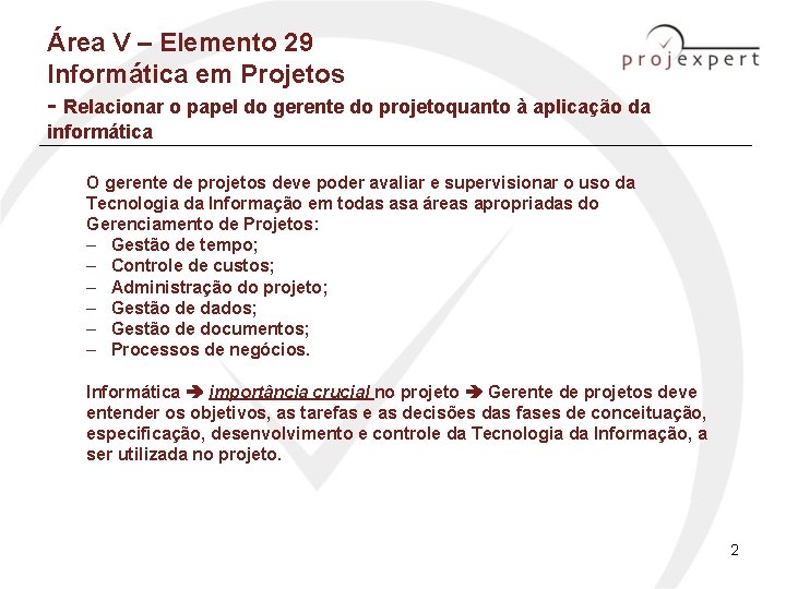 Área V – Elemento 29 Informática em Projetos - Relacionar o papel do gerente