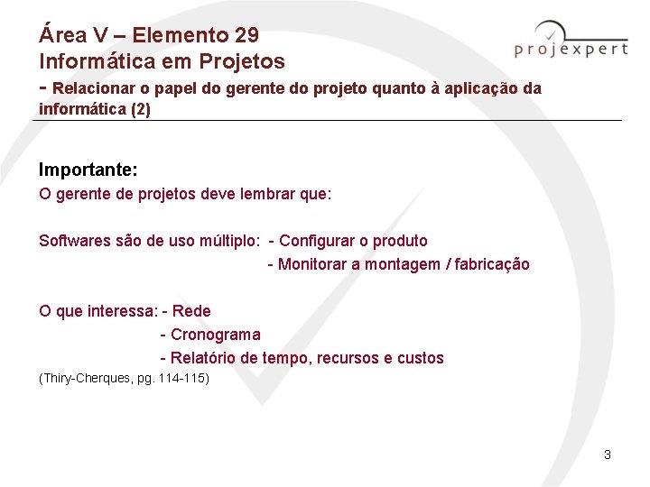 Área V – Elemento 29 Informática em Projetos - Relacionar o papel do gerente