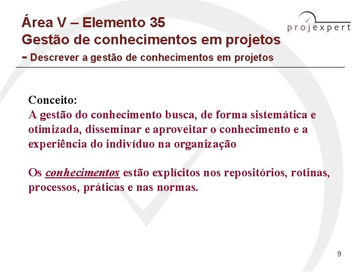 Área V – Elemento 35 Gestão de conhecimentos em projetos - Descrever a gestão