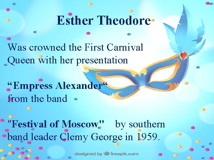 Esther Theodore Was crowned the First Carnival Queen with her presentation “Empress Alexander“ from