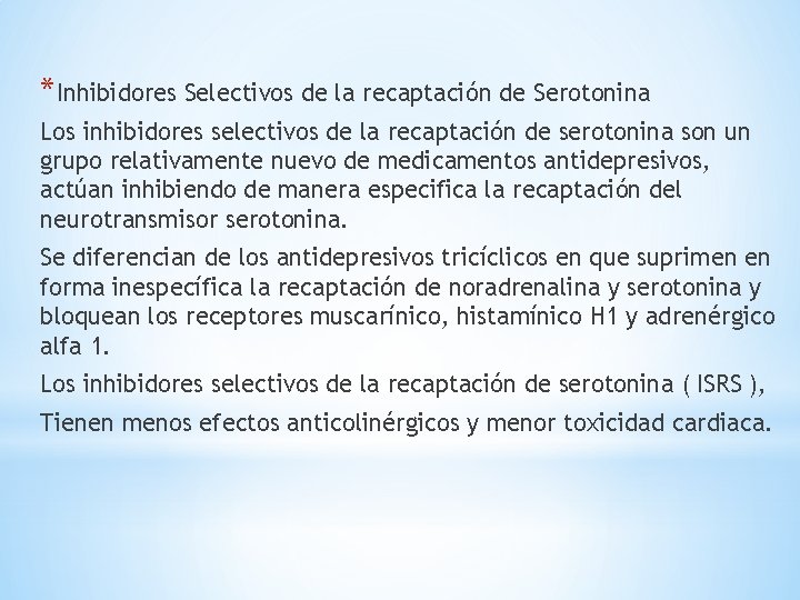 *Inhibidores Selectivos de la recaptación de Serotonina Los inhibidores selectivos de la recaptación de
