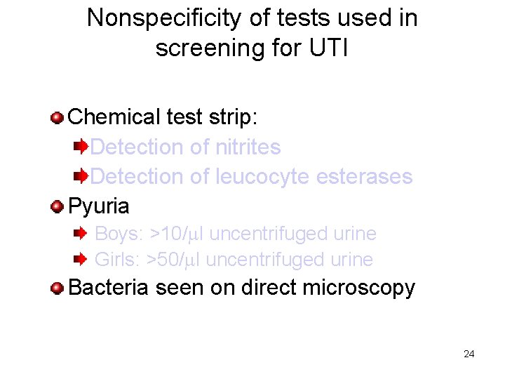 Nonspecificity of tests used in screening for UTI Chemical test strip: Detection of nitrites