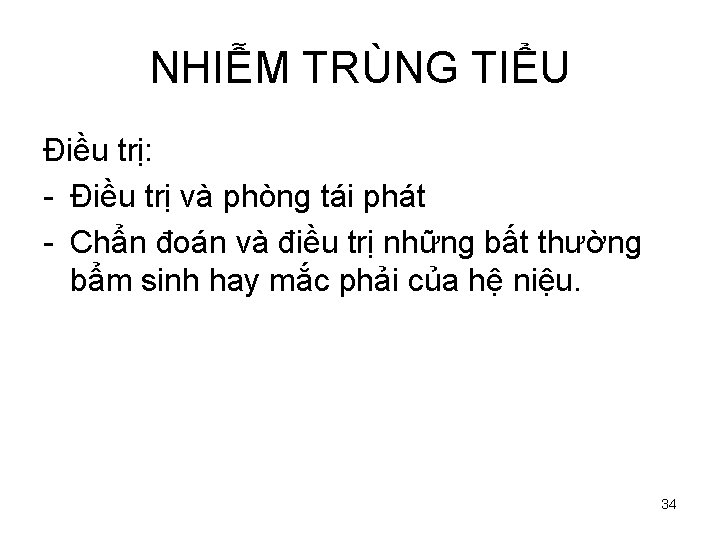 NHIỄM TRÙNG TIỂU Điều trị: - Điều trị và phòng tái phát - Chẩn