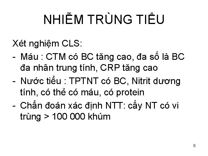 NHIỄM TRÙNG TIỂU Xét nghiệm CLS: - Máu : CTM có BC tăng cao,