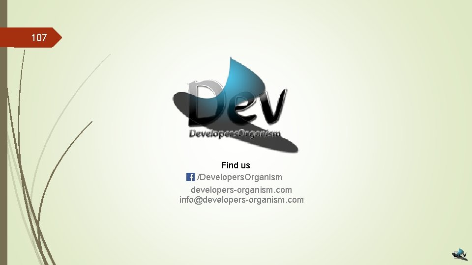 107 Find us /Developers. Organism developers-organism. com info@developers-organism. com 