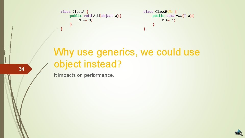 class Class. A { public void Add(object x){ x += 1; } } 34