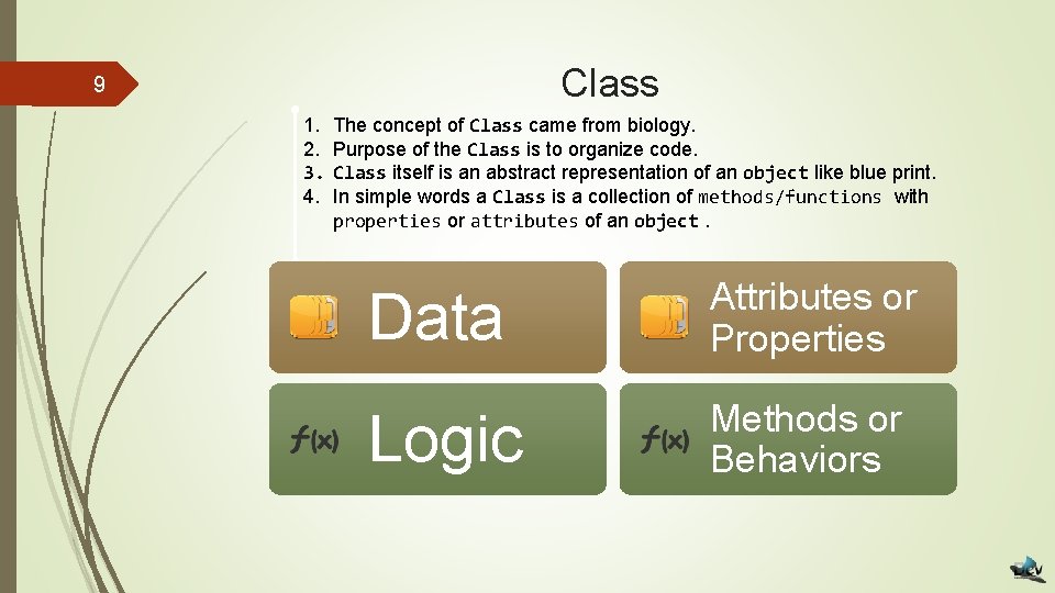 Class 9 1. 2. 3. 4. The concept of Class came from biology. Purpose