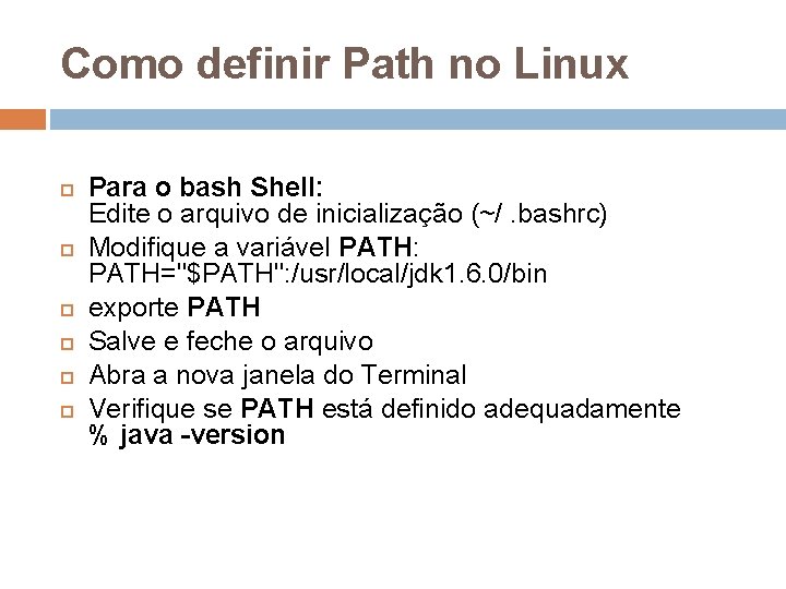 Como definir Path no Linux Para o bash Shell: Edite o arquivo de inicialização