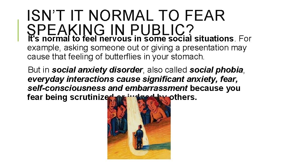 ISN’T IT NORMAL TO FEAR SPEAKING IN PUBLIC? It's normal to feel nervous in