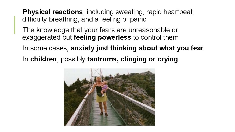 Physical reactions, including sweating, rapid heartbeat, difficulty breathing, and a feeling of panic The