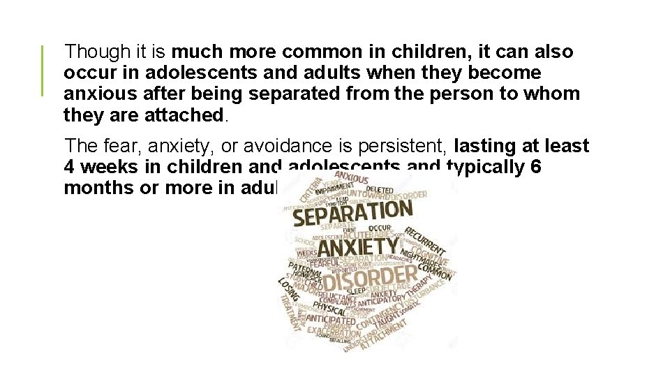 Though it is much more common in children, it can also occur in adolescents