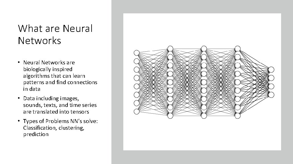 What are Neural Networks • Neural Networks are biologically inspired algorithms that can learn
