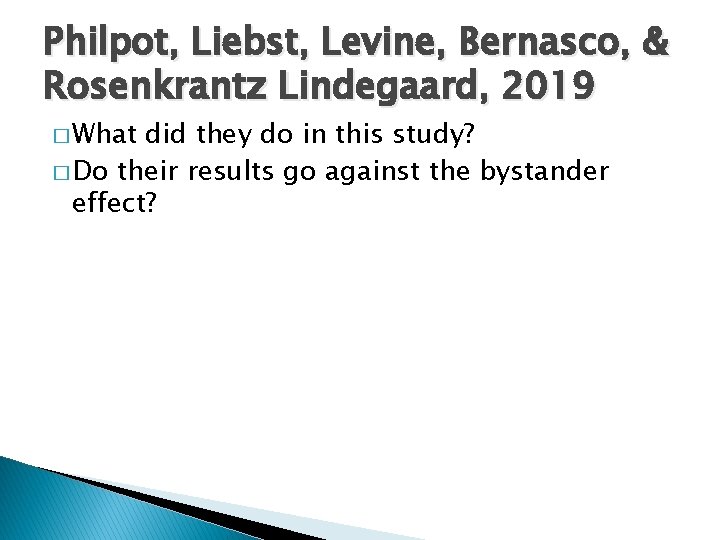 Philpot, Liebst, Levine, Bernasco, & Rosenkrantz Lindegaard, 2019 � What did they do in