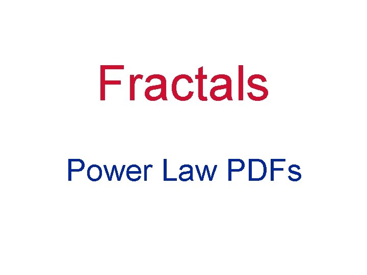 Fractals Power Law PDFs 