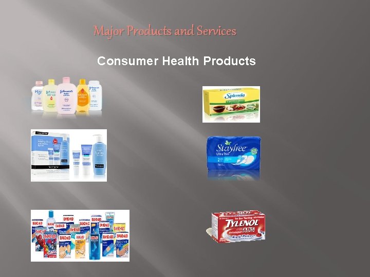 Major Products and Services Consumer Health Products 