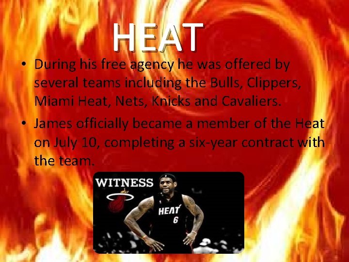 HEAT • During his free agency he was offered by several teams including the