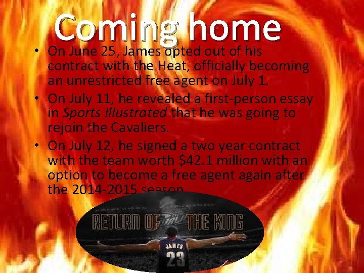 Coming home • On June 25, James opted out of his contract with the