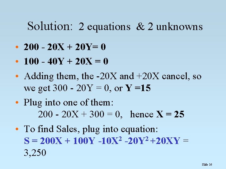 Solution: 2 equations & 2 unknowns • 200 - 20 X + 20 Y=