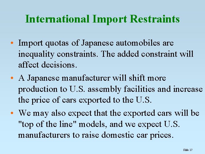 International Import Restraints • Import quotas of Japanese automobiles are inequality constraints. The added