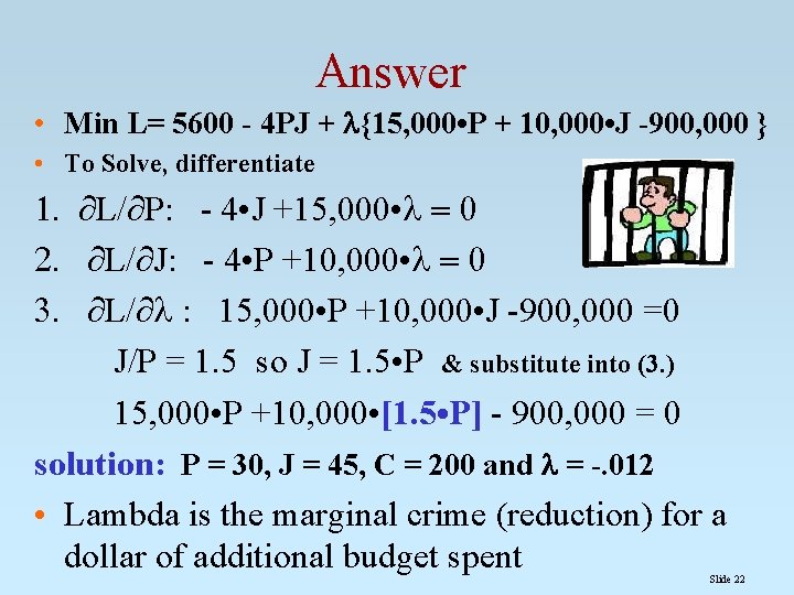 Answer • Min L= 5600 - 4 PJ + {15, 000 • P +