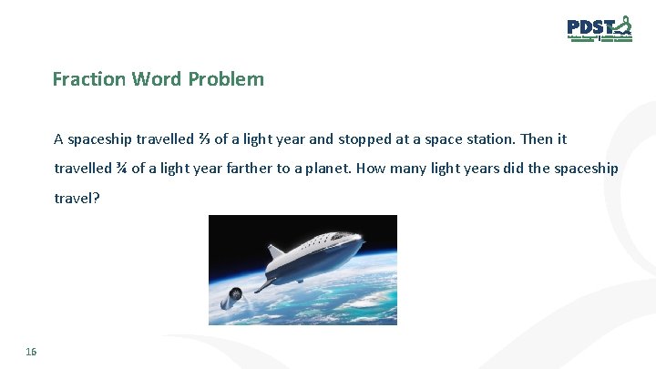 Fraction Word Problem A spaceship travelled ⅔ of a light year and stopped at
