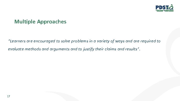 Multiple Approaches “Learners are encouraged to solve problems in a variety of ways and