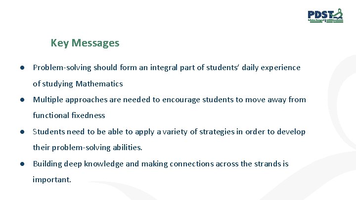 Key Messages ● Problem-solving should form an integral part of students’ daily experience of