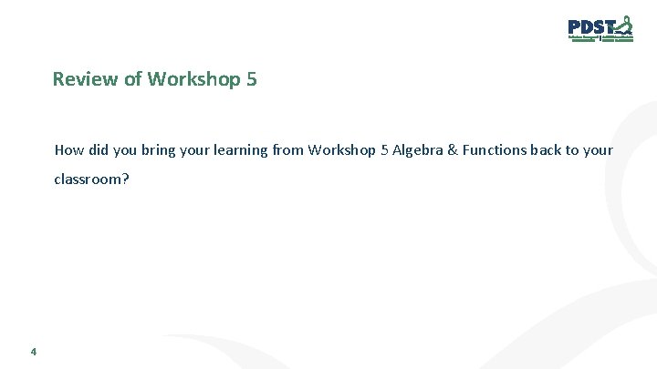 Review of Workshop 5 How did you bring your learning from Workshop 5 Algebra