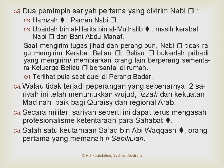  Dua pemimpin sariyah pertama yang dikirim Nabi : Hamzah : Paman Nabi .