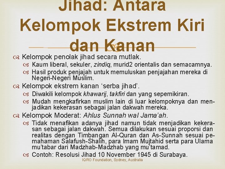 Jihad: Antara Kelompok Ekstrem Kiri dan Kanan Kelompok penolak jihad secara mutlak. Kaum liberal,