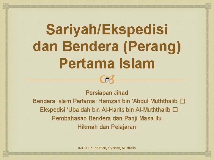 Sariyah/Ekspedisi dan Bendera (Perang) Pertama Islam Persiapan Jihad Bendera Islam Pertama: Hamzah bin ‘Abdul