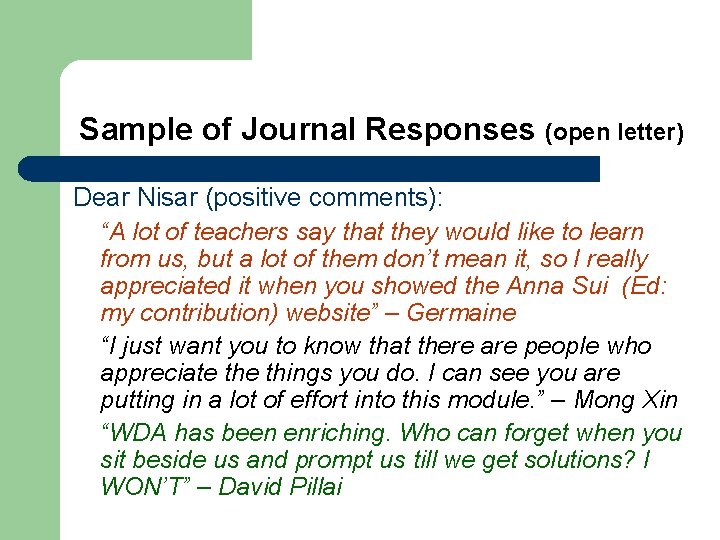 Sample of Journal Responses (open letter) Dear Nisar (positive comments): “A lot of teachers Sample of Journal Responses (open letter) Dear Nisar (positive comments): “A lot of teachers